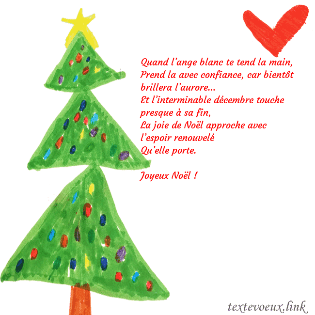 Carte de vœux avec un arbre de Noël peint et un coeur Quand l’ange blanc te tend la main,
Prend la avec Carte de vœux avec un arbre de Noël peint et un coeur