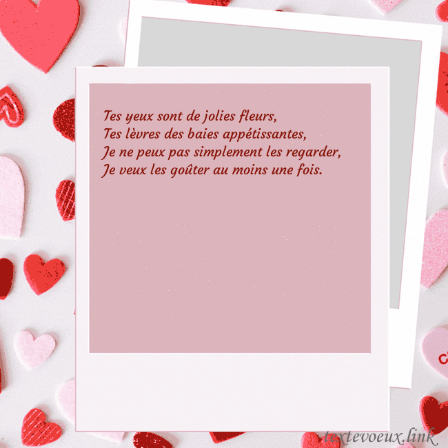 Carte animée pour la Saint-Valentin Tes yeux sont de jolies fleurs,
Tes lèvres des bai Carte animée pour la Saint-Valentin